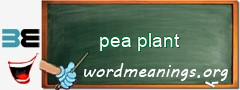 WordMeaning blackboard for pea plant